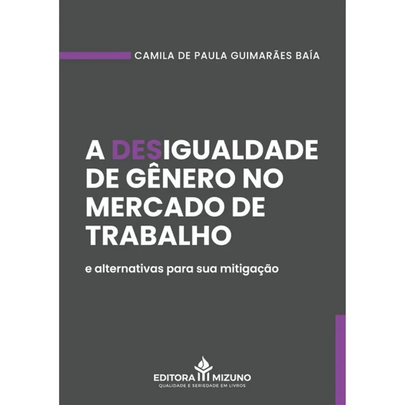 A DESIGUALDADE DE GÊNERO NO MERCADO DE TRABALHO E ALTERNATIVAS PARA SUA MITIGAÇÃO