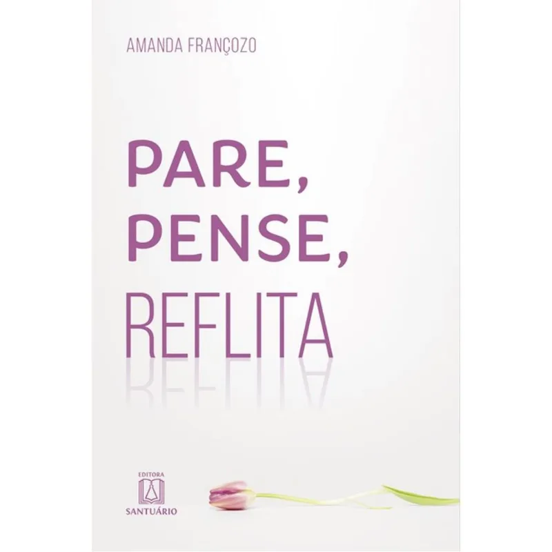 PARE, PENSE, REFLITA - VOL. 1