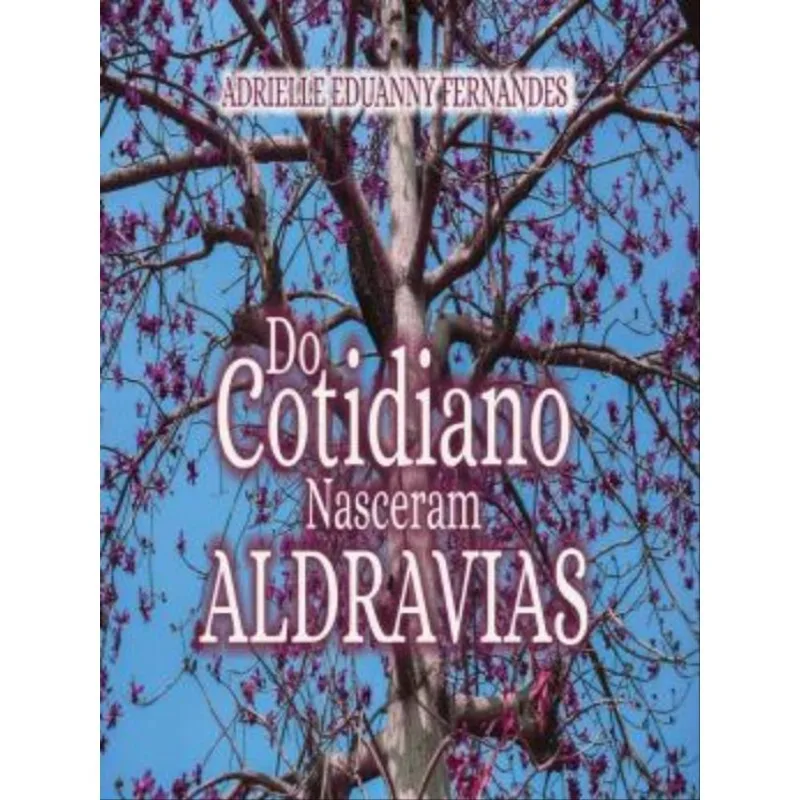 DO COTIDIANO NASCERAM ALDRAVIAS