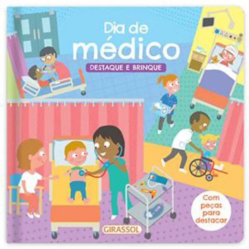 Livro Destaque E Brinque Dia De Médico Girassol Brasil (MP)