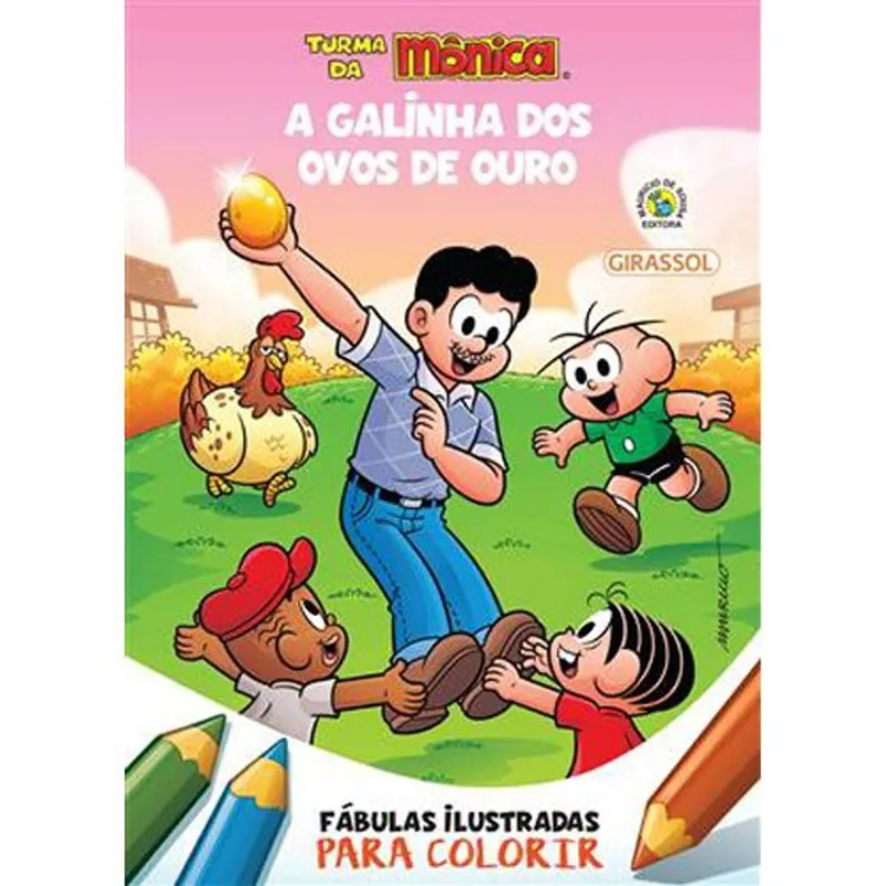 Livro Turma Da Mônica Fábulas Ilustradas Para Colorir A Galinha Dos Ovos De Ouro Girassol Brasil (MP)