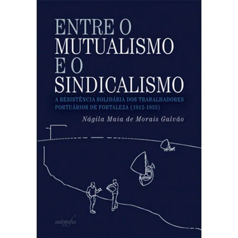 ENTRE O MUTUALISMO E O SINDICALISMO