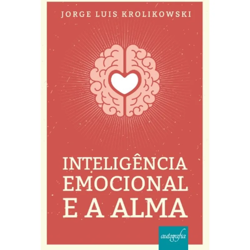 INTELIGÊNCIA EMOCIONAL E A ALMA