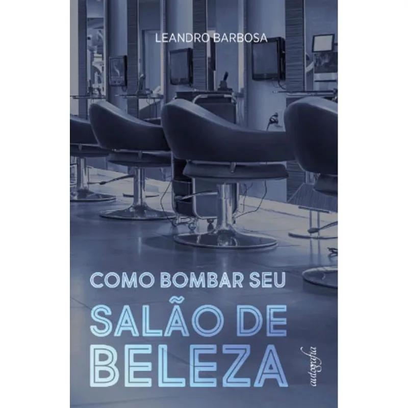 COMO BOMBAR SEU SALÃO DE BELEZA