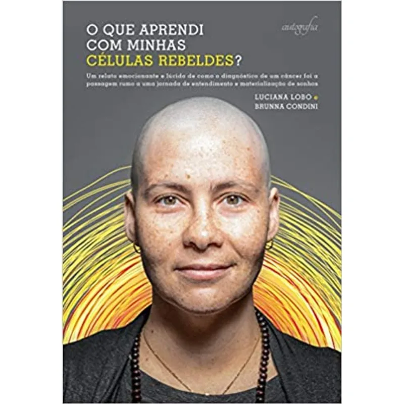 O QUE APRENDI COM MINHAS CÉLULAS REBELDES?