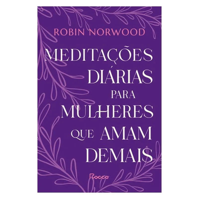 MEDITAÇÕES DIÁRIAS PARA MULHERES QUE AMAM DEMAIS
