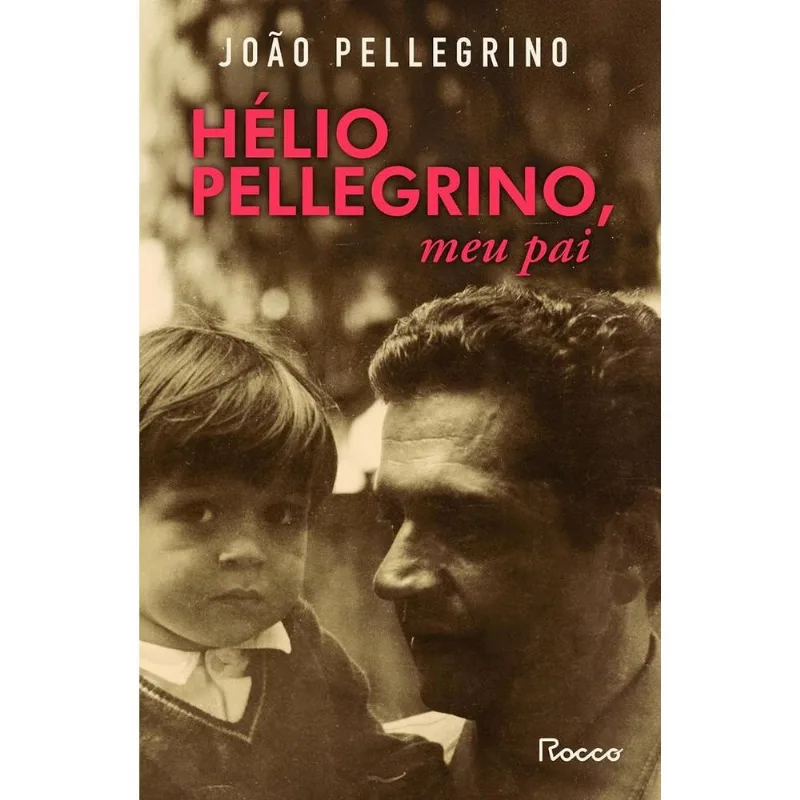 Hélio Pellegrino, Meu Pai