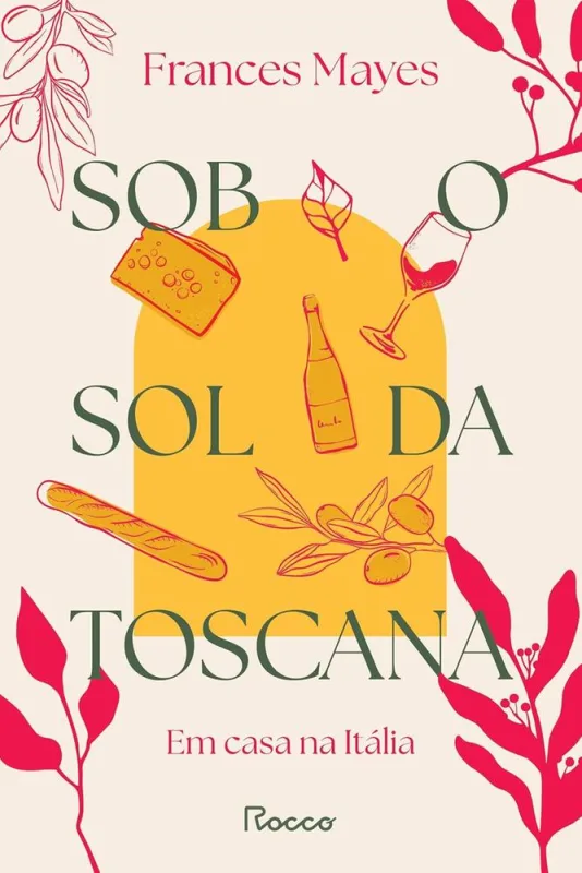 Sob O Sol Da Toscana - Em Casa Na Itália - LC