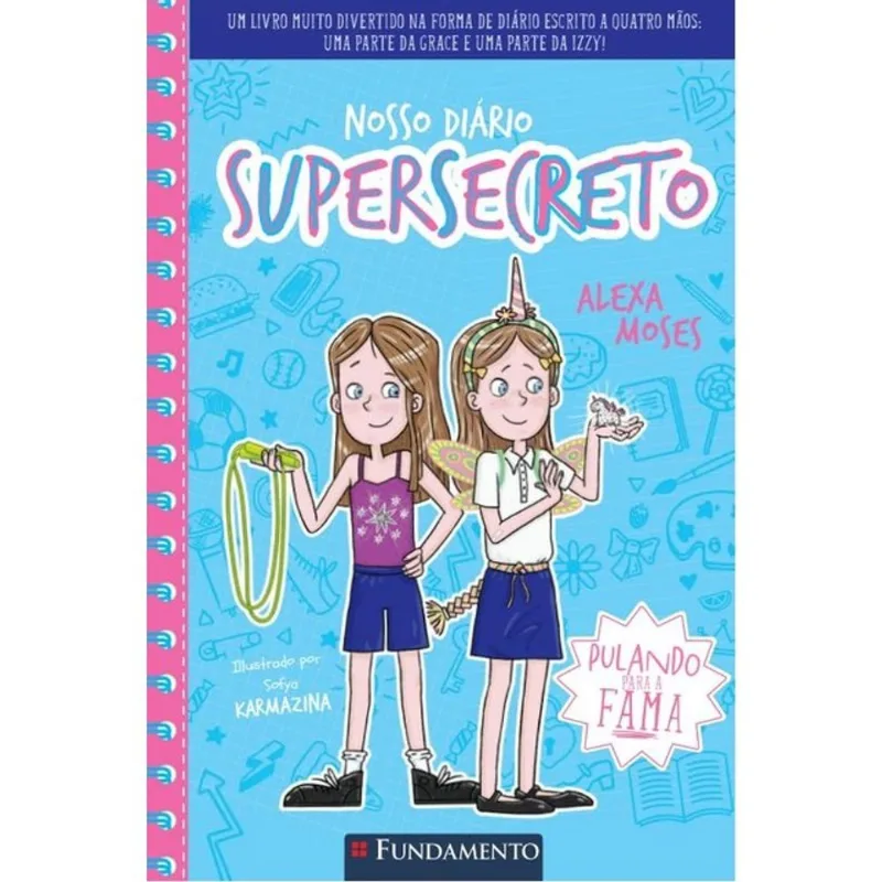 NOSSO DIÁRIO SUPERSECRETO 2 - PULANDO PARA A FAMA