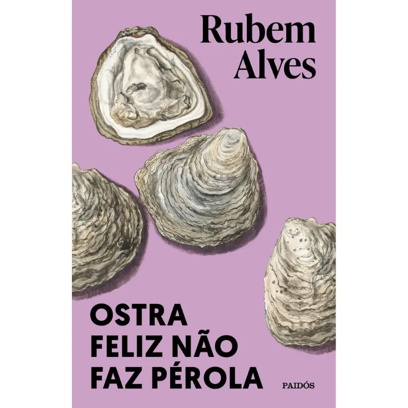 Ostra Feliz Nao Faz Perola