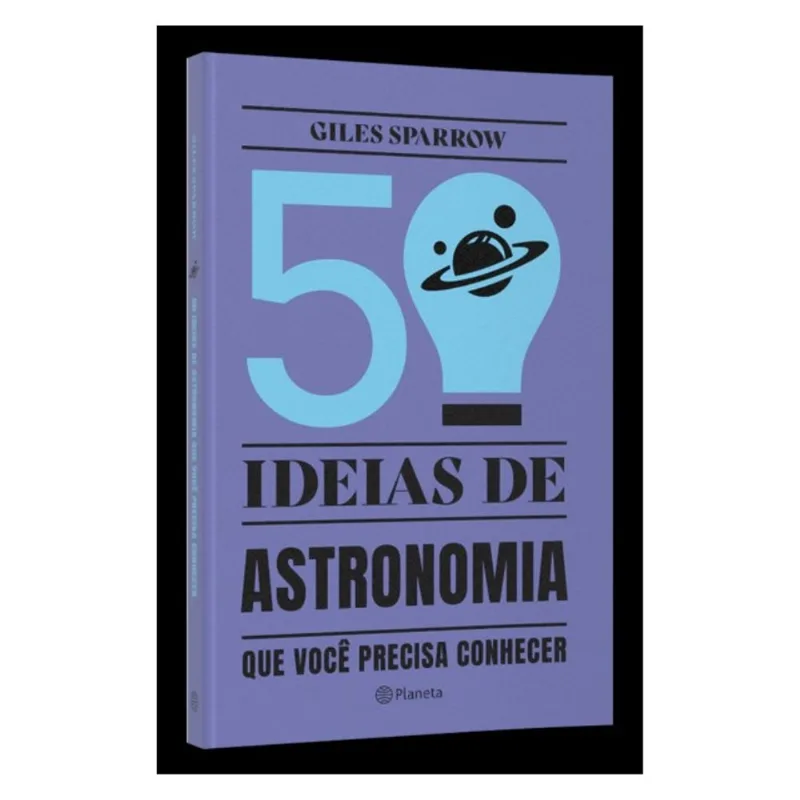50 IDEIAS DE ASTRONOMIA QUE VOCÊ PRECISA CONHECER