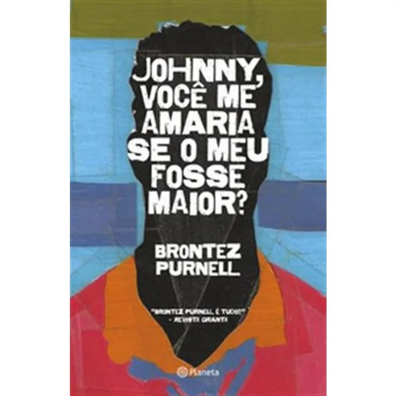 Livro Johnny, Você Me Amaria Se O Meu Fosse Maior? Planeta (MP)