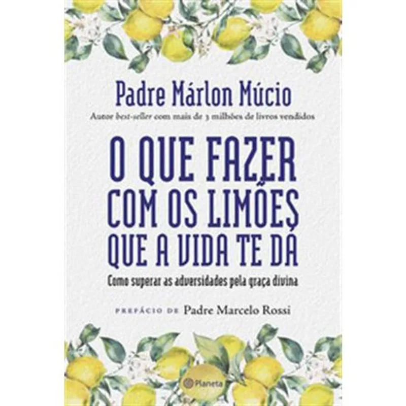 Livro O Que Fazer Com Os Limões Que A Vida Te Dá Planeta (MP)