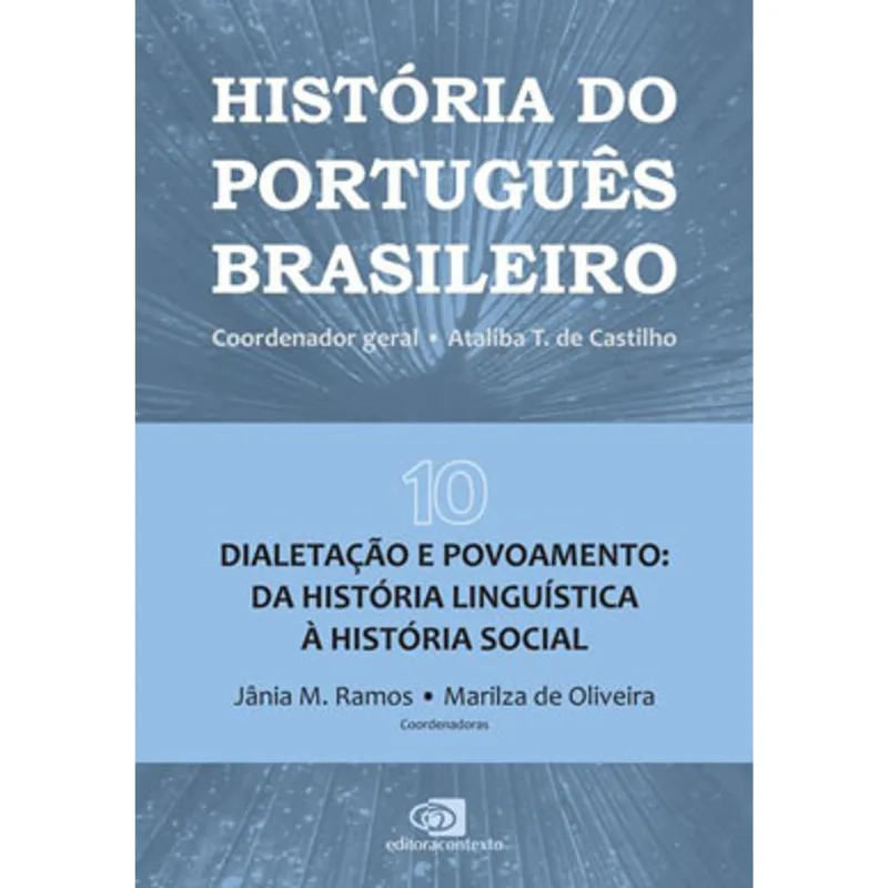 HISTÓRIA DO PORTUGUÊS BRASILEIRO - VOL.10 - VOL. 10