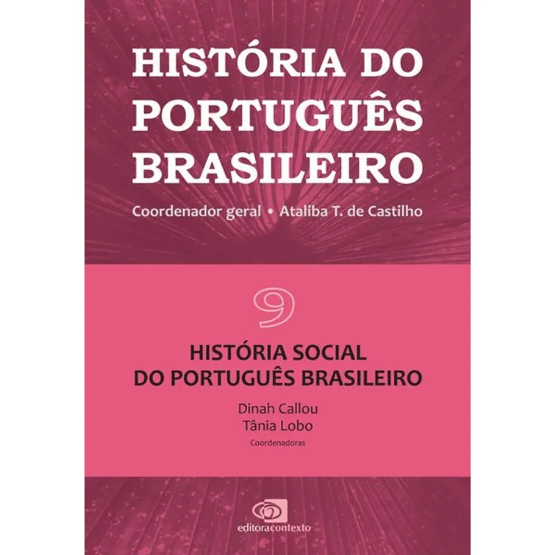 HISTÓRIA DO PORTUGUÊS BRASILEIRO - VOL.9