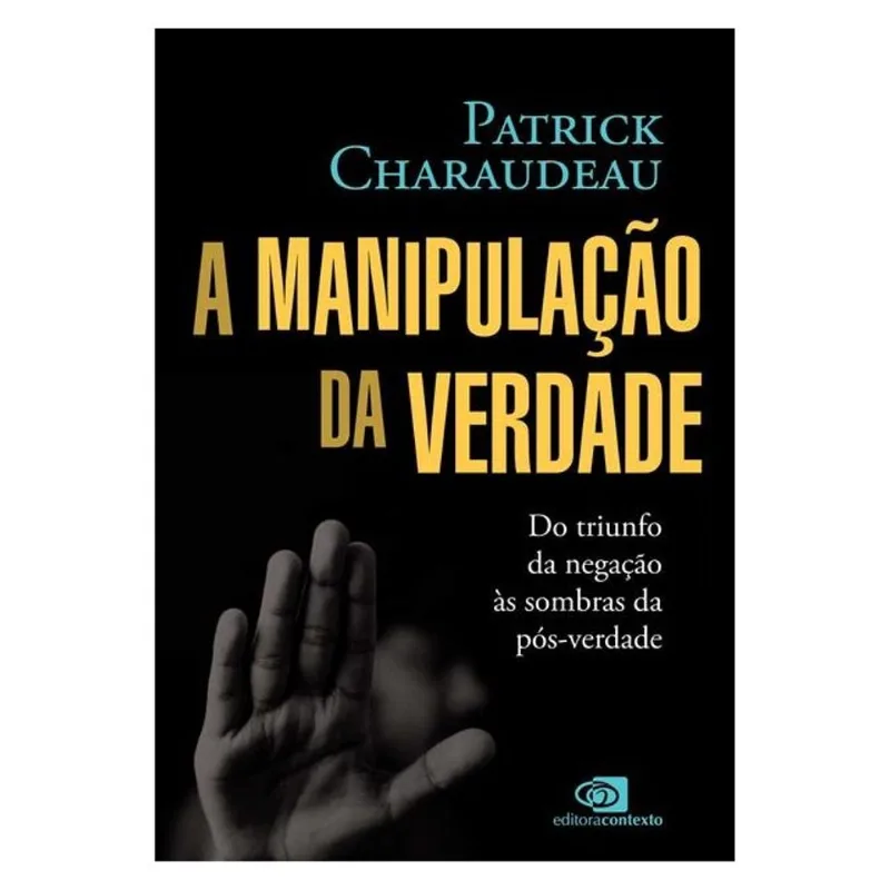 A MANIPULAÇÃO DA VERDADE