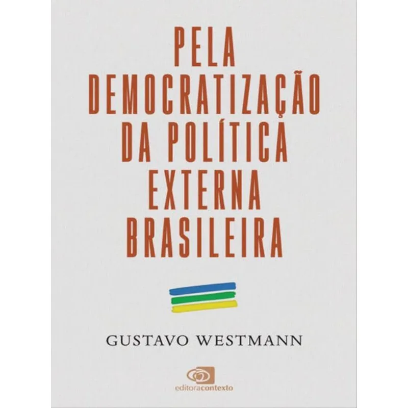 PELA DEMOCRATIZAÇÃO DA POLÍTICA EXTERNA BRASILEIRA