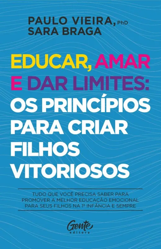 Educar Amar E Dar Limites -  Os Principios Para Criar Filhos Vitoriosos - LC - Livros