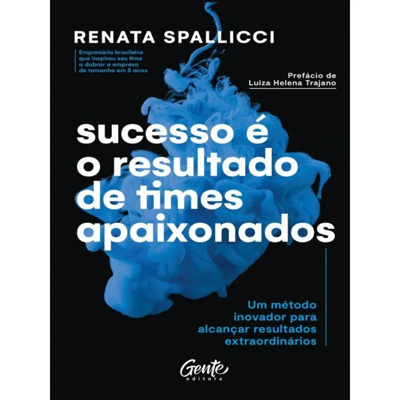 SUCESSO É O RESULTADO DE TIMES APAIXONADOS