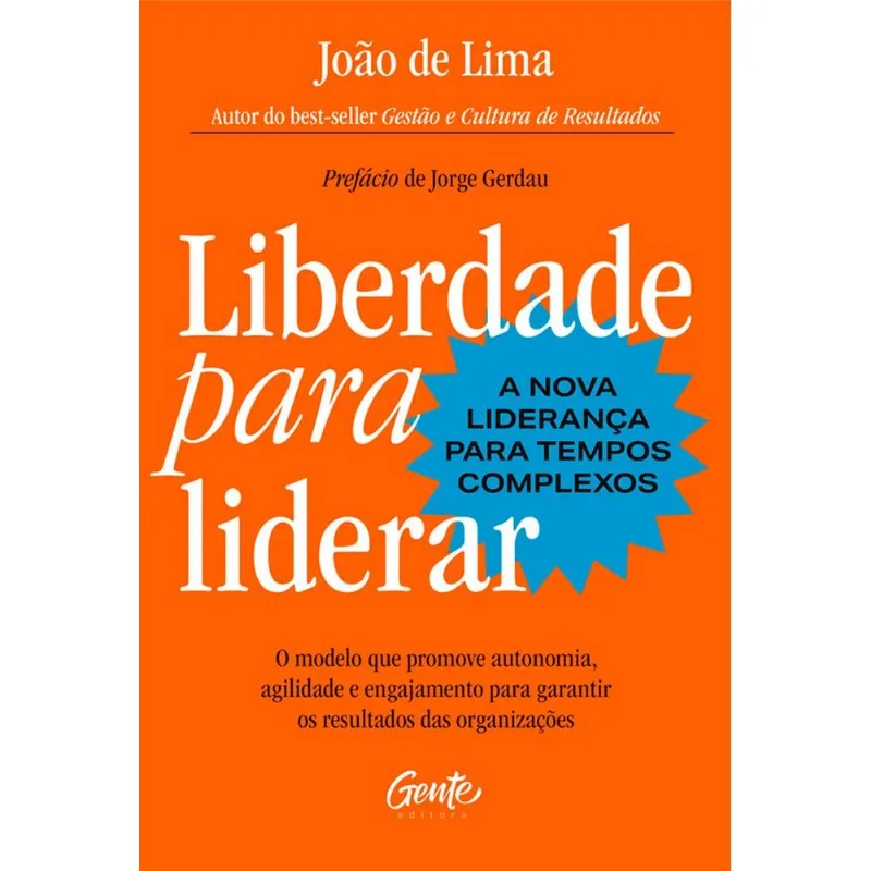 Liberdade Para Liderar - A Nova Liderança Para Tempos Complexos
