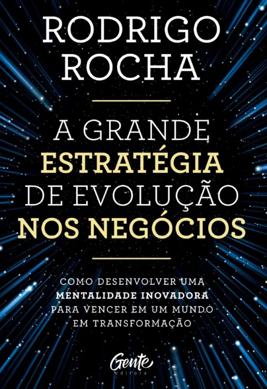 A Grande Estratégia De Evolução Nos Negócios - LC - Livros