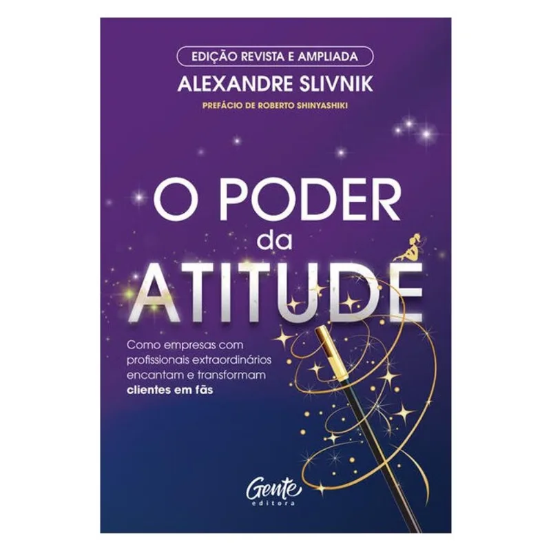 O PODER DA ATITUDE - EDIÇÃO REVISTA E AMPLIADA