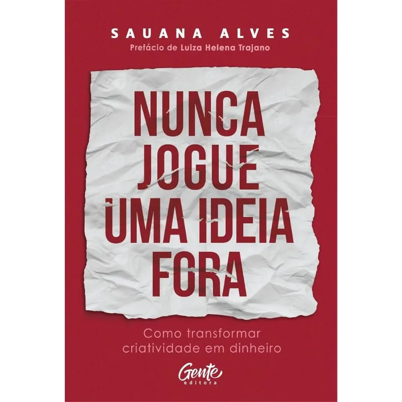Nunca Jogue Uma Ideia Fora