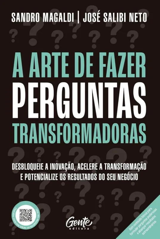 A Arte De Fazer Perguntas Transformadoras - LC - Livros