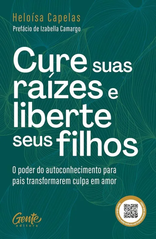 Cure Suas Raízes E Liberte Seus Filhos - LC