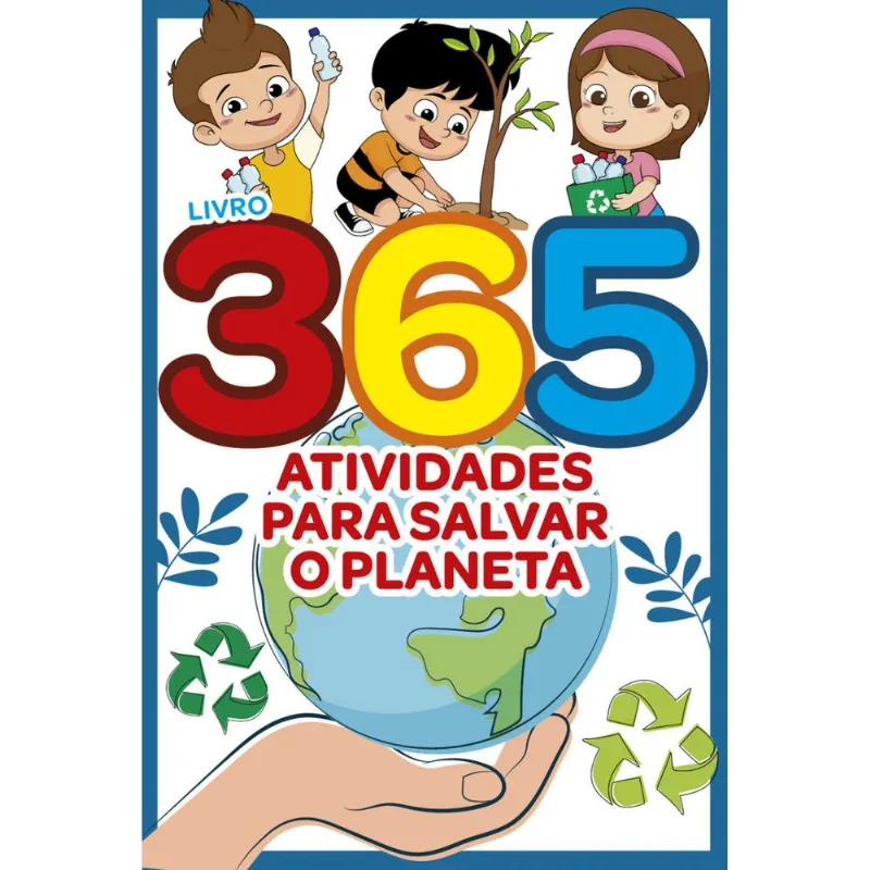 365 Atividades para Salvar o Planeta