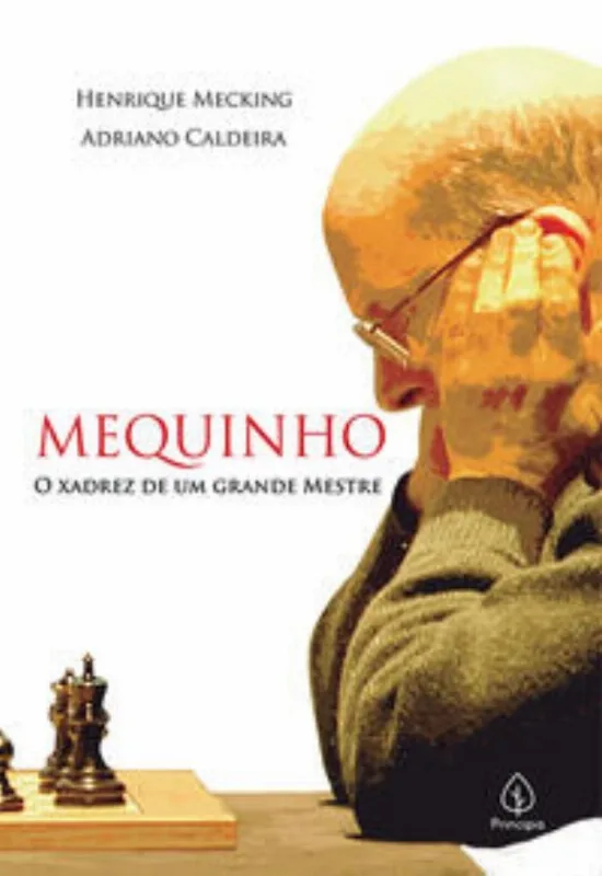 Mequinho - O Xadrez De Um Grande Mestre