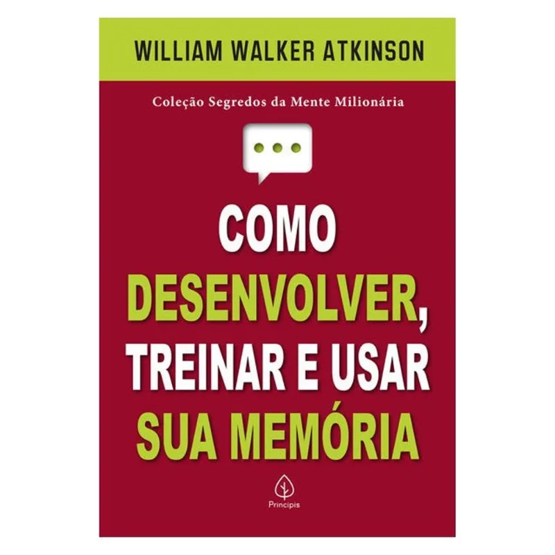 COMO DESENVOLVER, TREINAR E USAR SUA MEMÓRIA