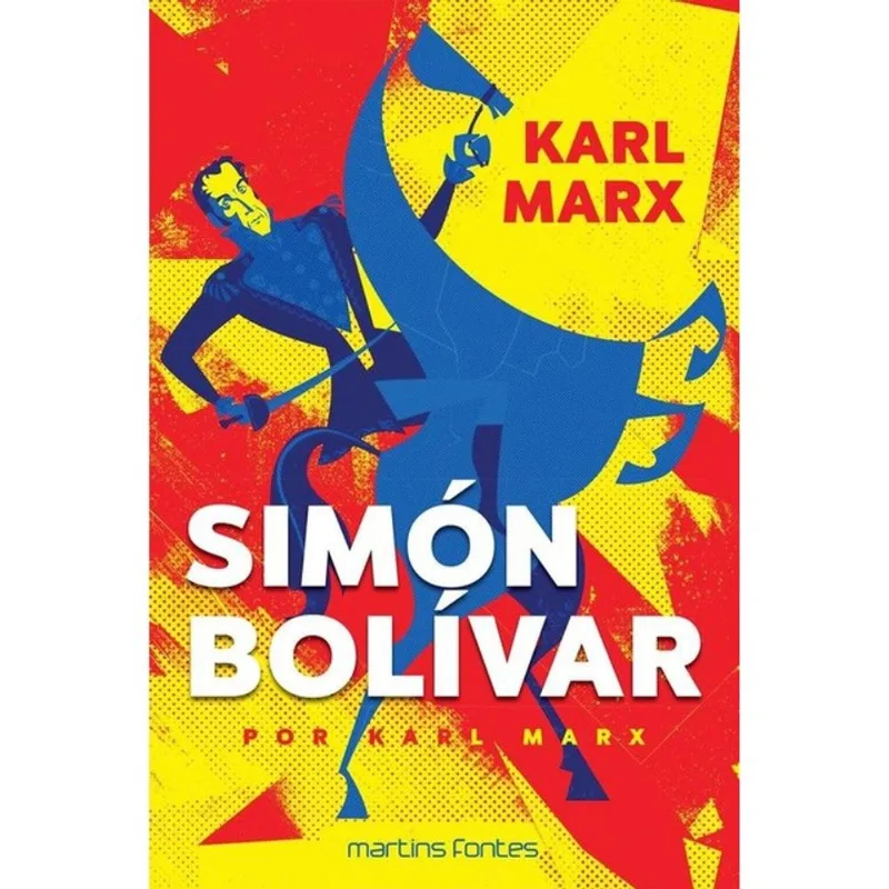 SIMÓM BOLÍVAR POR KARL MARX - VOL. 1