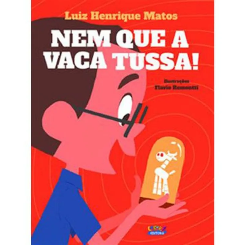 Livro Nem Que A Vaca Tussa! Cortez Editora (MP)