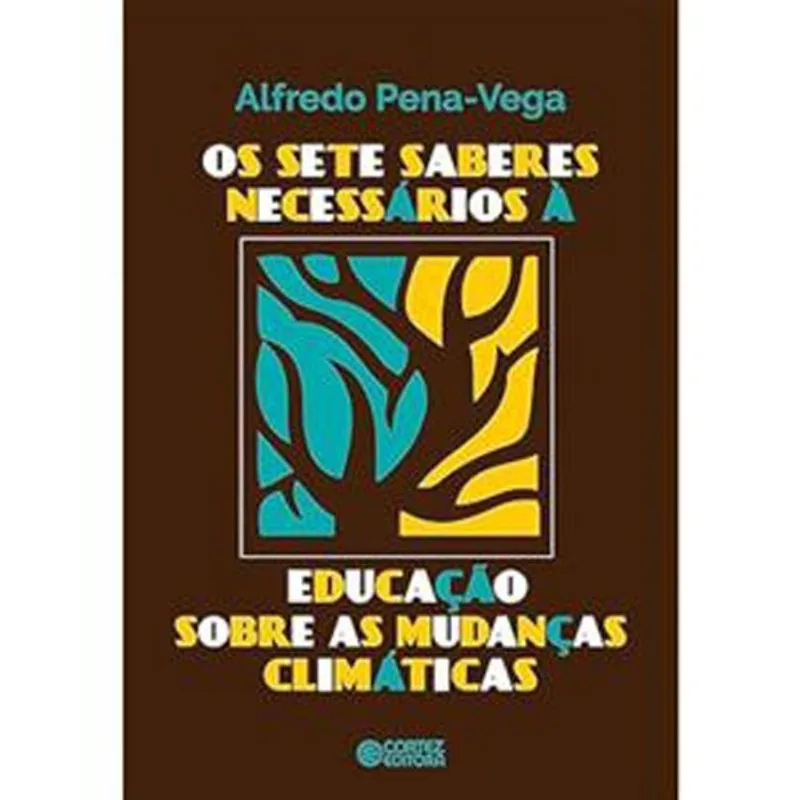 Livro Os Sete Saberes Necessarios A Educacao Sobre As Mudancas Climatica S Cortez Editora (MP) - CORTEZ EDITORA - Livros