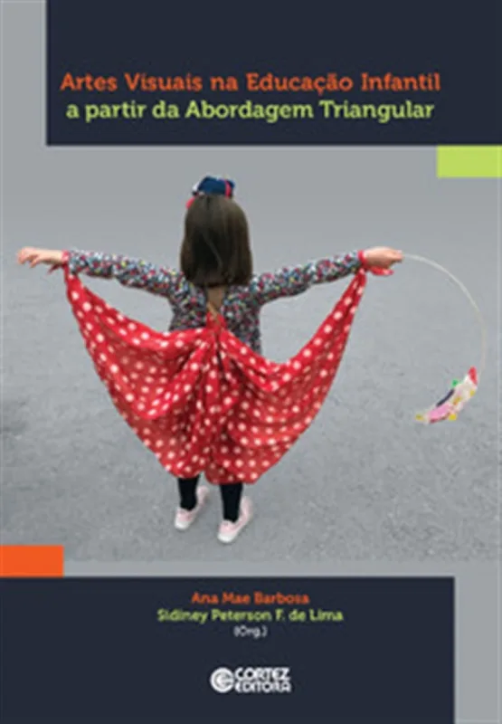 Artes visuais na Educação Infantil a partir da Abordagem Triangular - CORTEZ EDITORA - Livros
