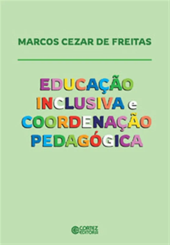Educação inclusiva e coordenação pedagógica - CORTEZ EDITORA