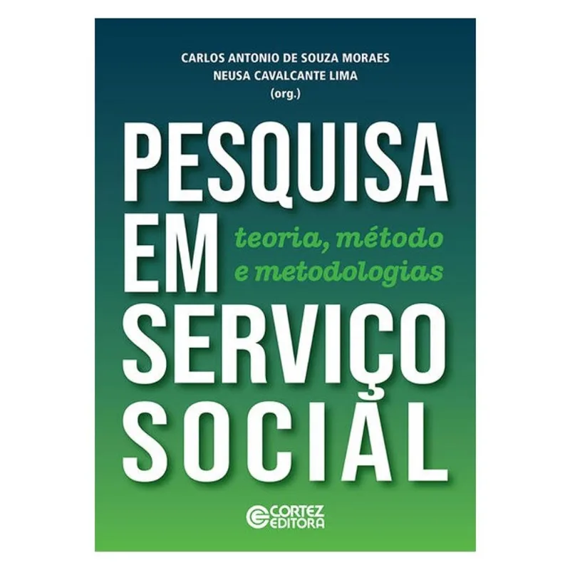 PESQUISA EM SERVIÇO SOCIAL: TEORIA, MÉTODO E METODOLOGIAS