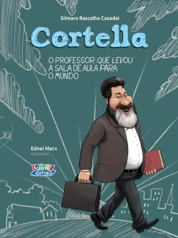 Cortella - O Professor Que Levou A Sala De Aula Para O Mundo - LC
