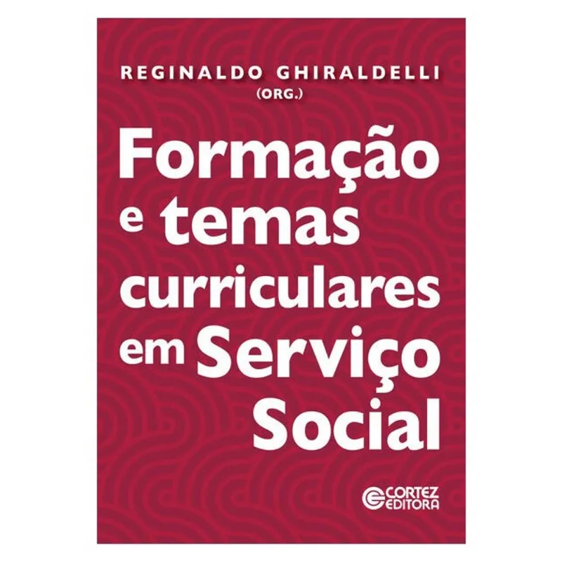 FORMAÇÃO E TEMAS CURRICULARES EM SERVIÇO SOCIAL