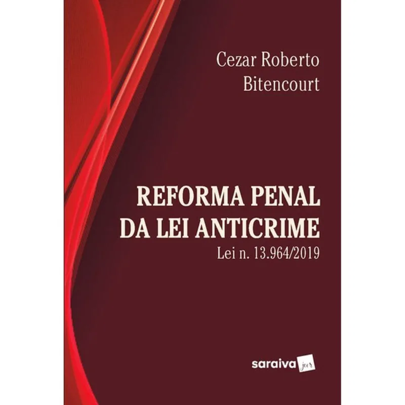 REFORMA PENAL SOB A ÓTICA DA LEI ANTICRIME (LEI Nº 13.964/2019) - 1ª EDIÇÃO 2020