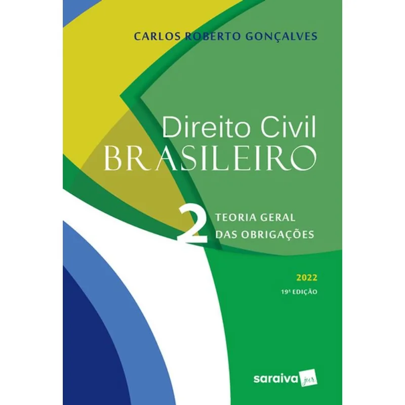 DIREITO CIVIL BRASILEIRO - TEORIA GERAL DAS OBRIGAÇÕES - 19ª EDIÇÃO 2022