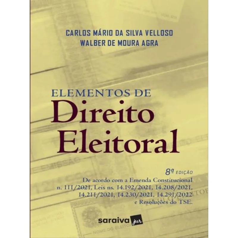ELEMENTOS DE DIREITO ELEITORAL - 8ª EDIÇÃO 2023