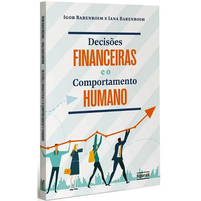 DECISÕES FINANCEIRAS E O COMPORTAMENTO HUMANO