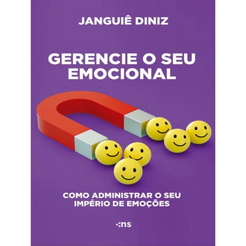 GERENCIE SEU EMOCIONAL: COMO ADMINISTRAR O SEU IMPÉRIO DE EMOÇÕES