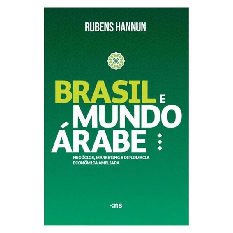 BRASIL E MUNDO ÁRABE: NEGÓCIOS, MARKETING E DIPLOMACIA ECONÔMICA AMPLIADA