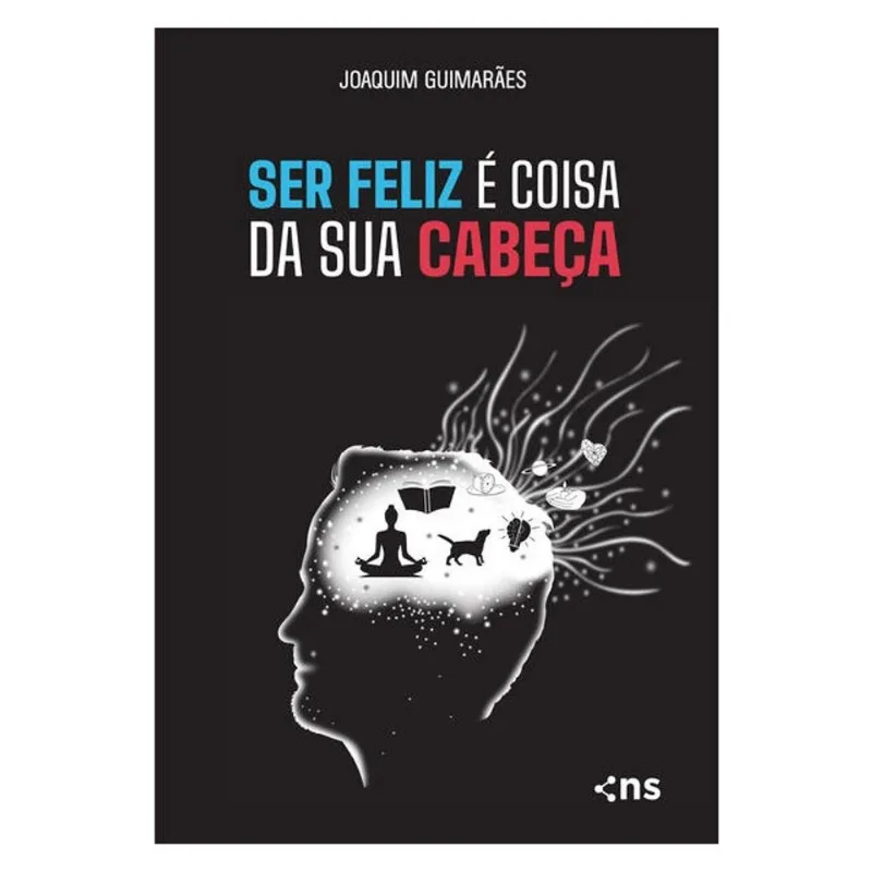 SER FELIZ É COISA DA SUA CABEÇA