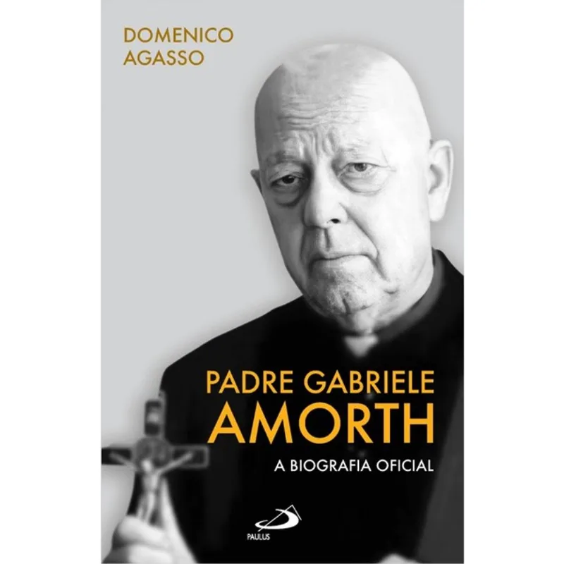 PADRE GABRIELE AMORTH - A BIOGRAFIA OFICIAL - VOL. 1