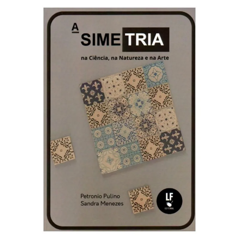 A SIMETRIA NA CIÊNCIA, NA NATUREZA E NA ARTE