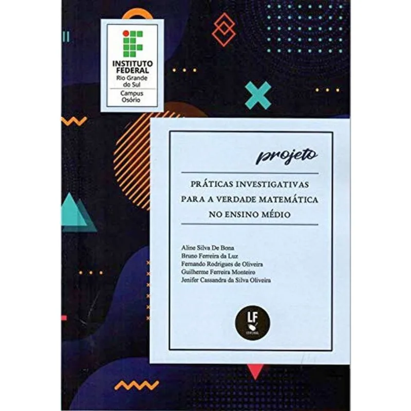 PROJETO: PRÁTICAS INVESTIGATIVAS PARA A VERDADE MATEMÁTICA NO ENSINO MÉDIO